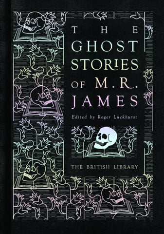 The Ghost Stories of M.R. James by M. R. James