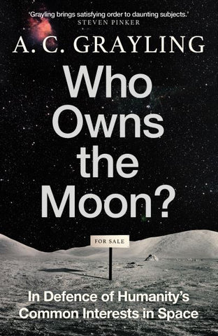 Who Owns The Moon? In Defence of Humanity's Common Interests in Space