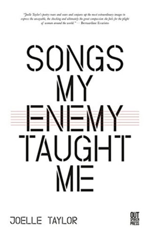 Songs My Enemy Taught Me by Joelle Taylor