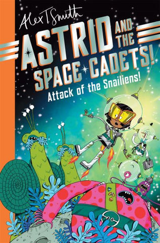 Astrid & the Space Cadets: Attack of the Snailiens!