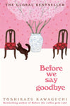 Before We Say Goodbye - Before the Coffee Gets Cold Book 4