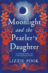 Moonlight and the Pearler's Daughter by Lizzie Pook
