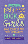 The Body Image Book for Girls by Charlotte N. Markey