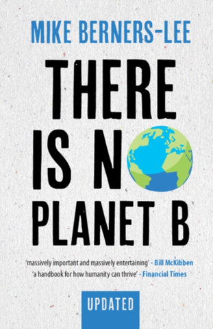 There is No Planet B by Mike Berners-Lee