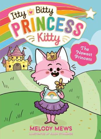 Itty Bitty Princess Kitty: The Newest Princess