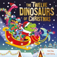The Twelve Dinosaurs of Christmas by Evie Day