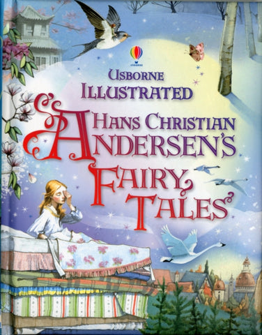 Illustrated Hans Christian Andersen's Fairy Tales by Anna Milbourne