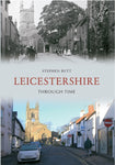 Leicestershire Through Time by Stephen Butt