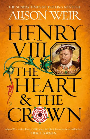 Henry VIII The Heart & the Crown