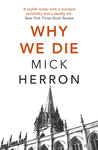 Why We Die - Zoe Boehm Book 3 by Mick Herron