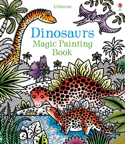 Dinosaurs: Magic Painting Book by Lucy Bowman