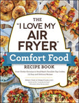 The 'I love my air fryer' Comfort Food Recipe Book