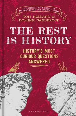 The Rest is History: History's Most Curious Questions Answered