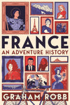 France: An Adventure History by Graham Robb