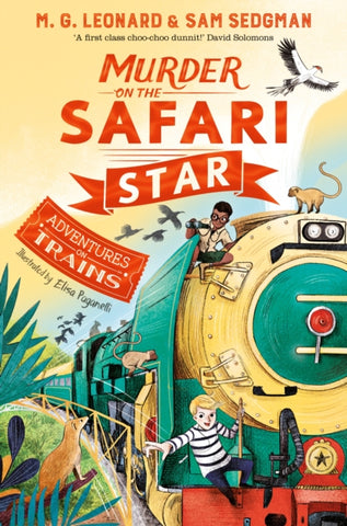 Murder on the Safari Star - Adventures on Trains Book 3 by M. G. Leonard