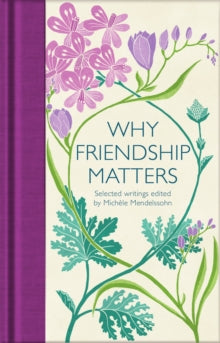 Why Friendship Matters by Michele Mendelssohn