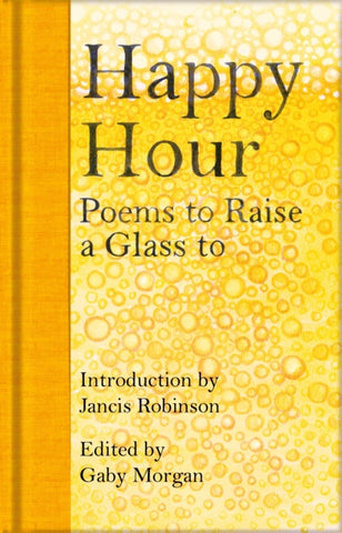 Happy Hour: Poems to Raise a Glass To by Gaby Morgan