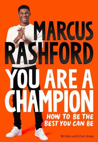 You Are a Champion: How to Be the Best You Can Be by Marcus Rashford