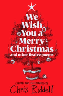 We Wish You a Merry Christmas and Other Festive Poems by Chris Riddell
