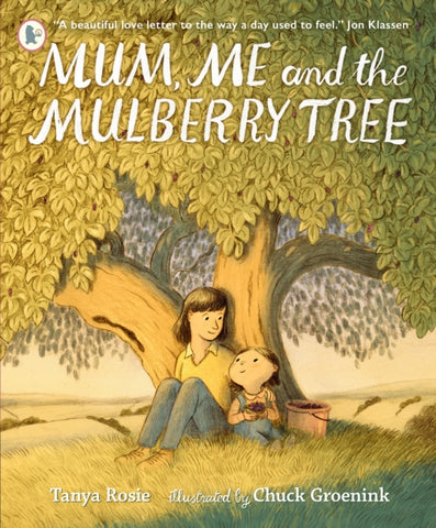 Mum, Me and the Mulberry Tree by Tanya Rosie