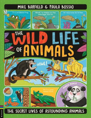 The Wild Life of Animals : The Secret Lives of Astounding Animals