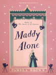 Maddy Alone- Blue Door Book 2 by Pamela Brown