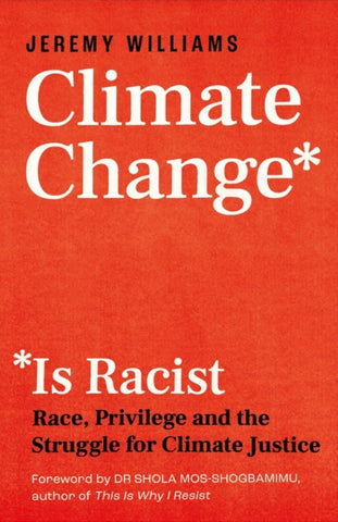 Climate Change Is Racist by Jeremy Williams