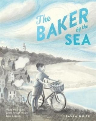 The Baker by the Sea by Paula White