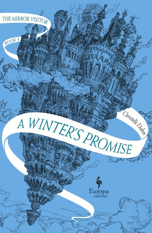 A Winter's Promise - The Mirror Visitor Book 1 by Christelle Dabos