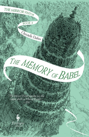 The Memory of Babel - The Mirror Visitor Book 3 by Christelle Dabos