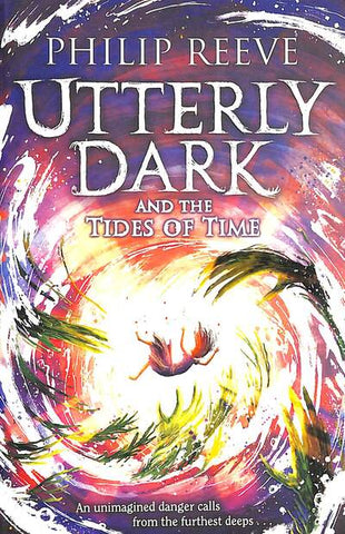 Utterly Dark and the Tides of Time - Book 3