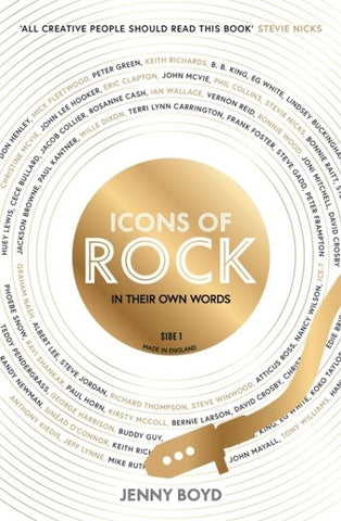 Icons of Rock in Their Own Words