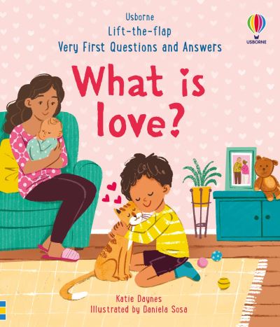 Lift the Flap First Questions and Answers - What is Love?