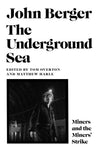 The Underground Sea: Miners and the Miner's Strike