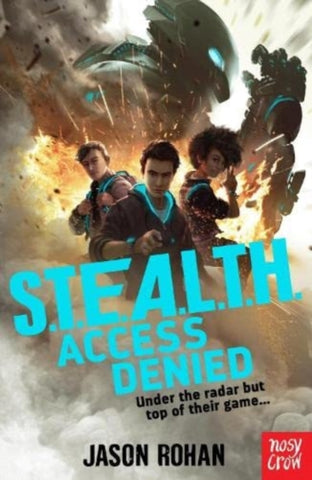 S.T.E.A.L.T.H. Access Denied by Jason Rohan
