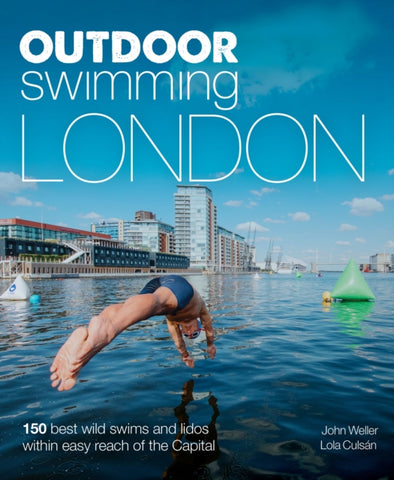 Outdoor Swimming: London by John Weller