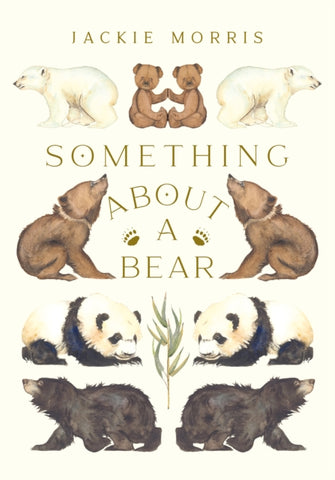 Something About a Bear by Jackie Morris