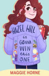 Hazel Hill Is Gonna Win This One by Maggie Horne