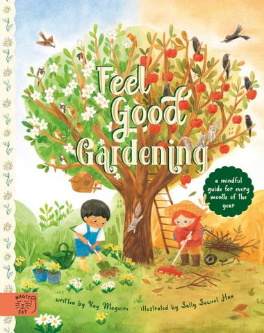 Feel Good Gardening: A Mindful Guide for Every Month of the Year