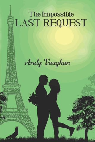 The Impossible Last Request by Andy Vaughan