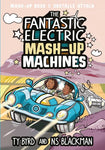 The Fantastic Electric Mash-Up Machines