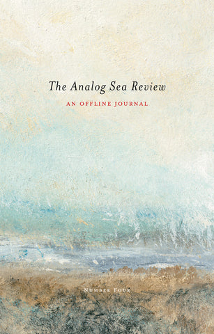 The Analog Sea Review, Number Four