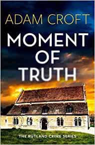 Moment of Truth - Rutland Crime Book 4