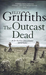 The Outcast Dead - Dr Ruth Galloway Book 6 by Elly Griffiths