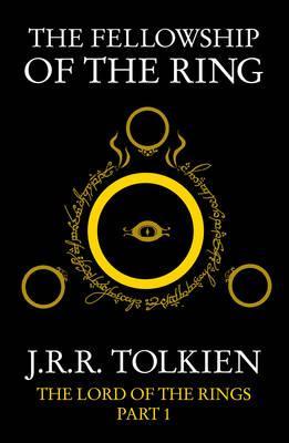 The Fellowship of the Ring - The Lord of the Rings Book 1 by J R R Tolkien