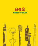 642 Things to Draw: Inspirational Sketchbook to Entertain an: (Drawing Books, Ar by Books Chronicle