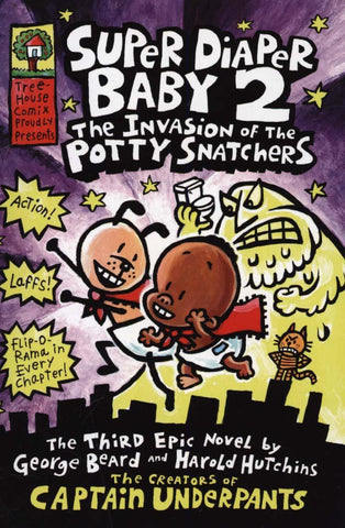The Invasion of the Potty Snatchers - Super Diaper Baby 2 by Dav Pilkey