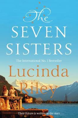 The Seven Sisters - The Seven Sisters Book 1 by Lucinda Riley