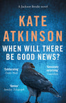 When Will There Be Good News? - Jackson Brodie Book 3 by Kate Atkinson