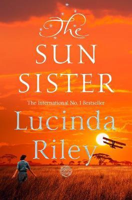 The Sun Sister - The Seven Sisters Book 6 by Lucinda Riley